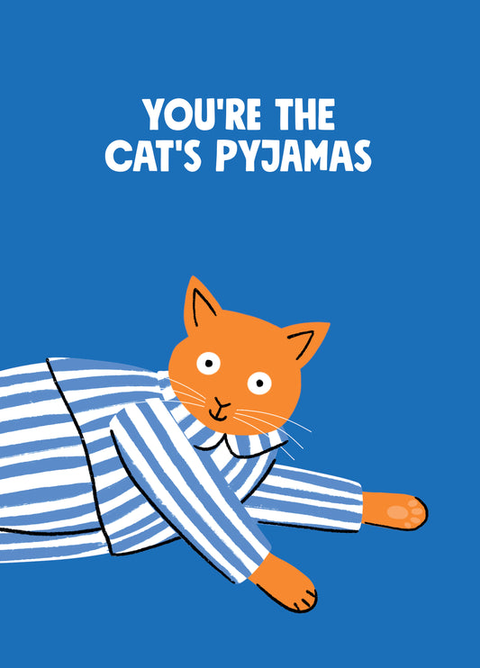 You're The Cat's Pyjamas
