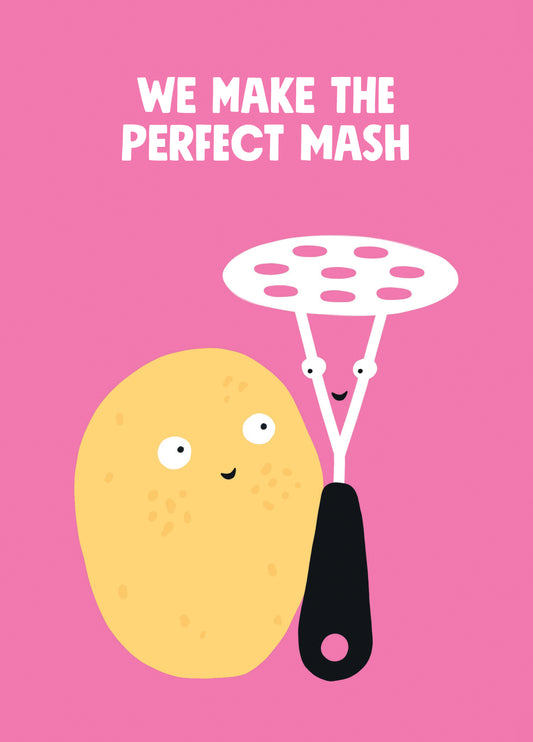 We Make The Perfect Mash