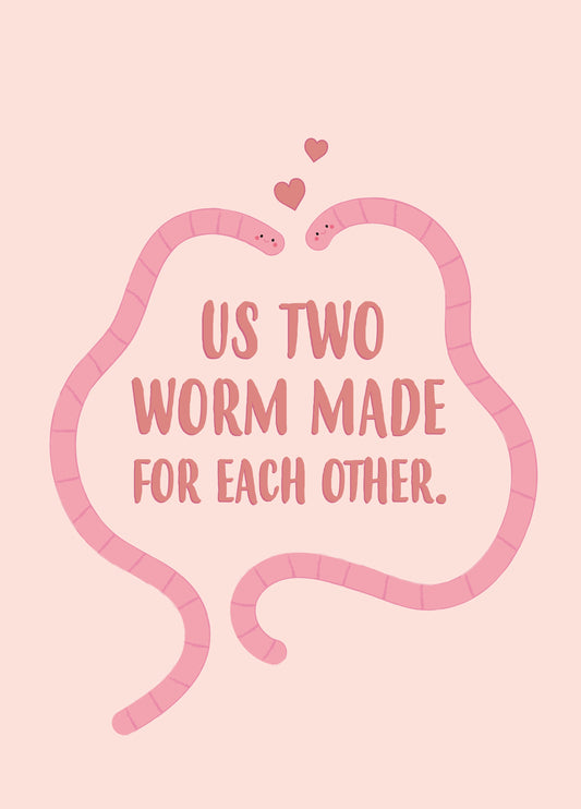 Us Two Worm Made For Each Other Card