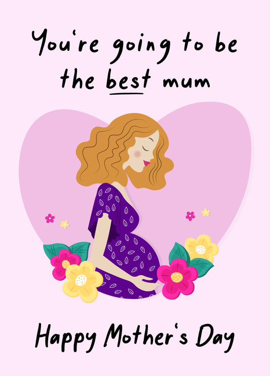 You're Going To Be The Best Mum Card