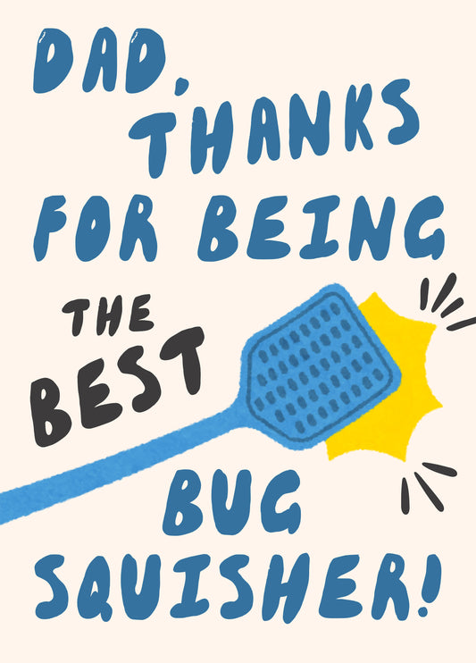 Dad, Thanks For Being The Best Squisher! Card