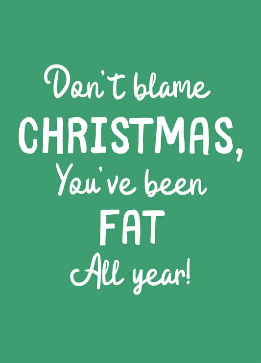 Fat Isn't Just For Christmas