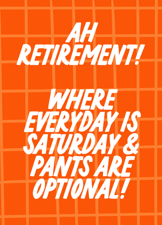Ah Retirement!