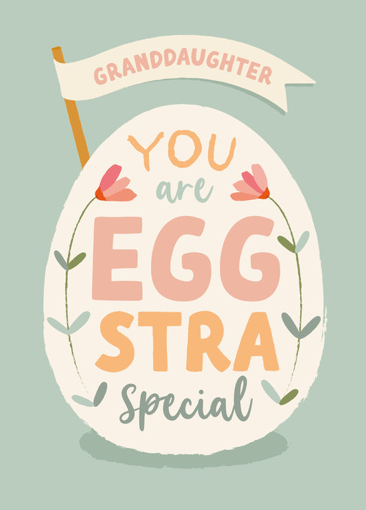 Granddaughter You Are Eggstra Special Card