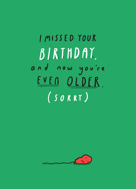 I Missed Your Birthday Sorry Card