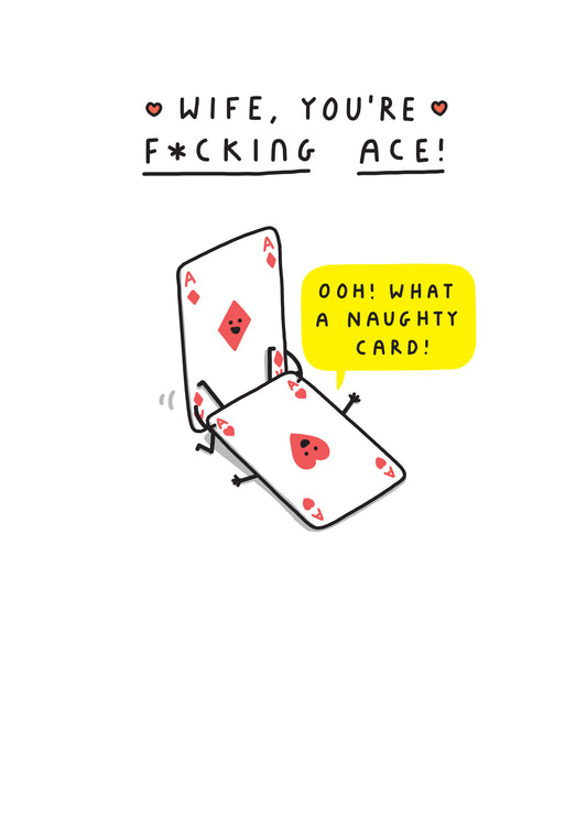 Wife, You're F***ing Ace Card