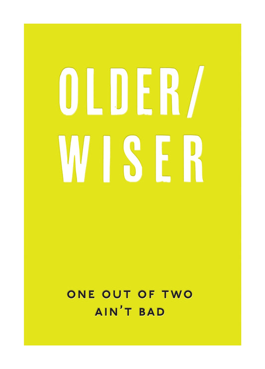 Older/Wiser. One Out Of Two Ain't Bad. Card