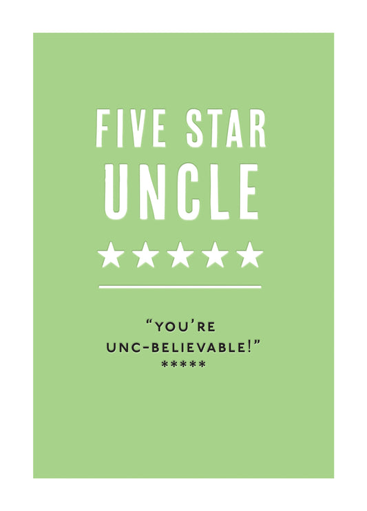 Five Star Uncle. You're UNC-Believable Card