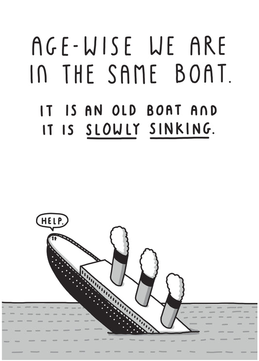 Age Wise We Are In The Same Boat. Card