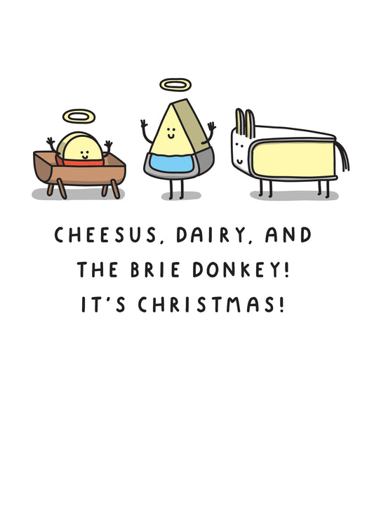 Cheesus, Dairy And The Brie Donkey!