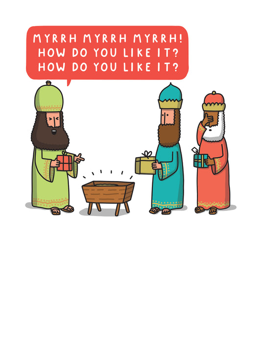 Myrrh! Myrrh! Myrrh! How Do You Like It?