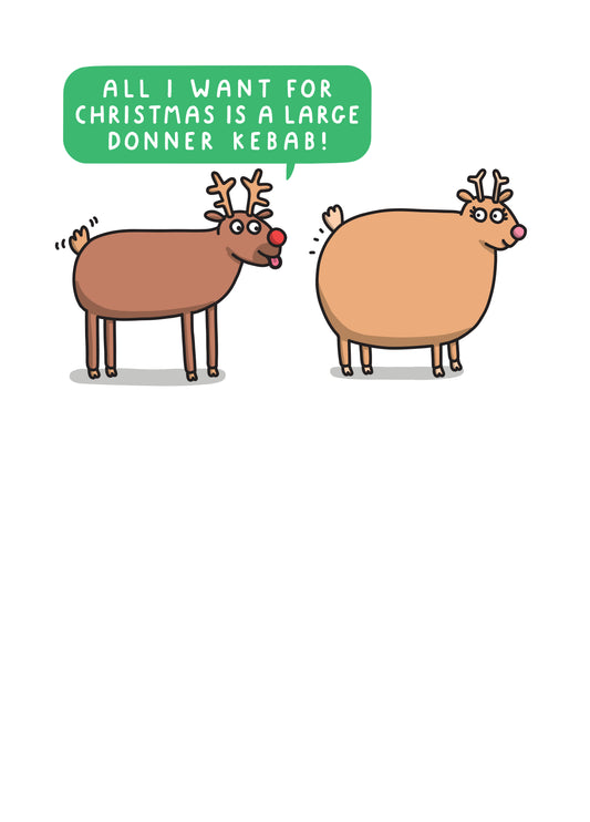 All I Want For Christmas Is A Large Donner Kebab.