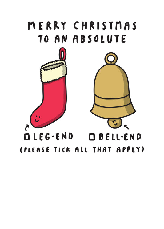 To An Absolute Legend/Bellend At Christmas