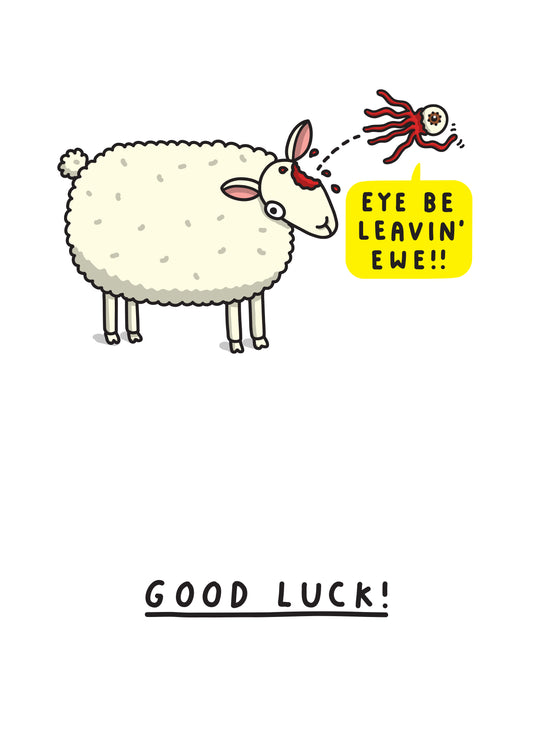 Eye Be Leavin' Ewe! Funny Good Luck Card