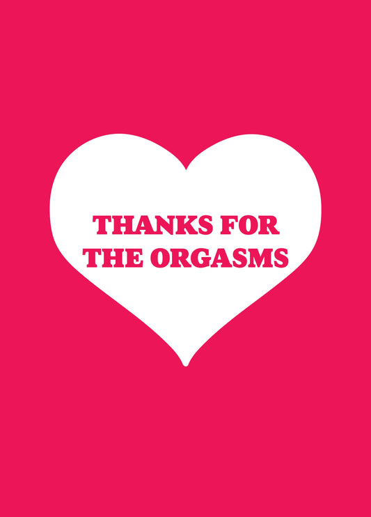 Thanks For The Orgasms Card