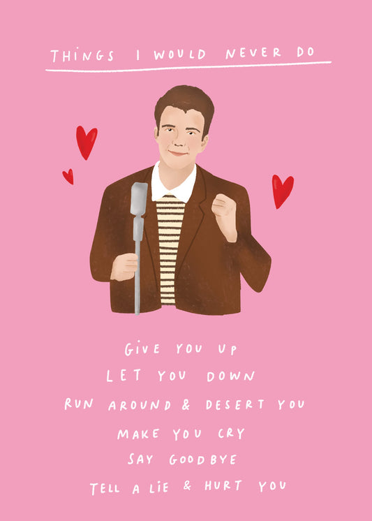 Rick Astley Never Do Valentine's Card
