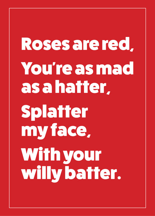 Roses Are Red Poem - Willy Batter - Rude Anniversary Day Card For Him