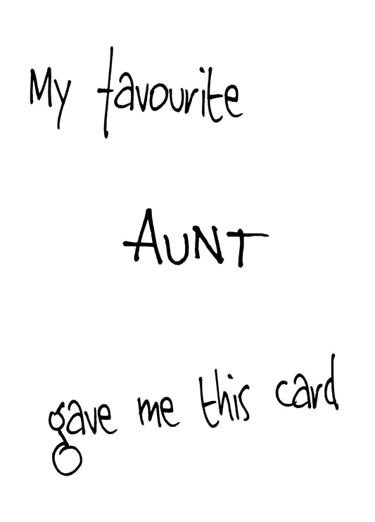 My Favourite Aunt Gave Me This Card