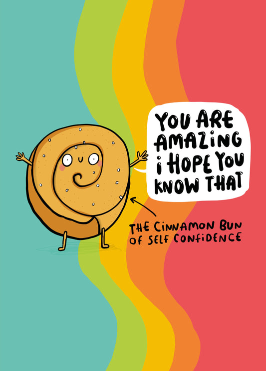 The Cinnamon Bun Of Self Confidence Card