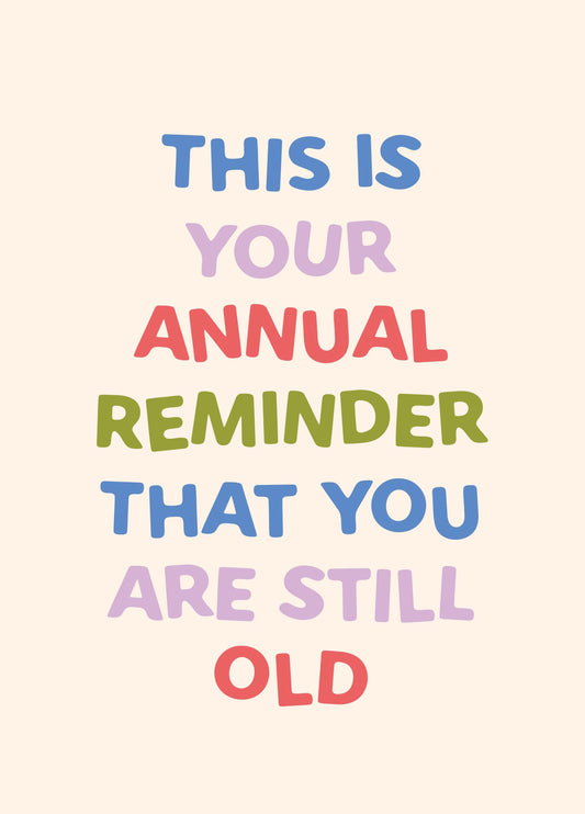 Annual Reminder Still Old Birthday Card