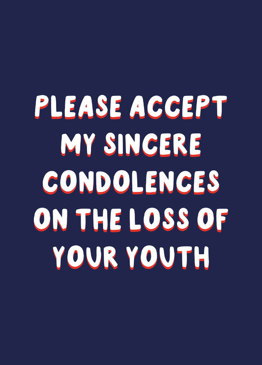 Loss Of Your Youth Type Birthday Card