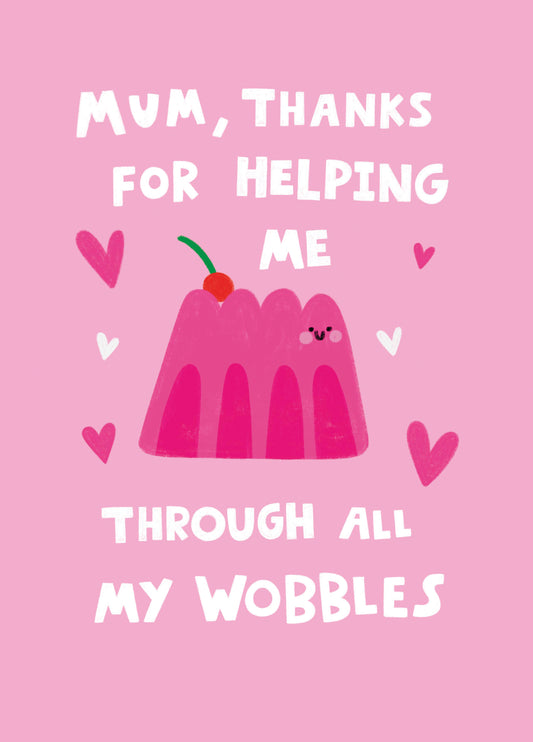 All My Wobbles Mother's Day Card