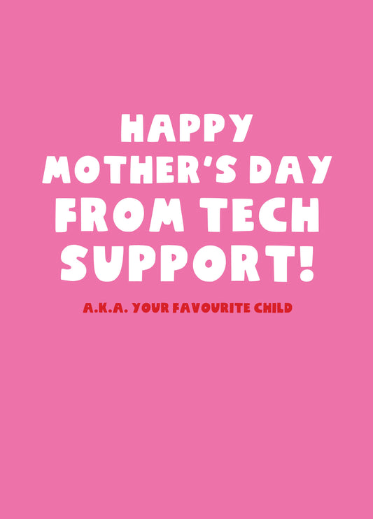 Favourite Tech Support Mother's Day Card