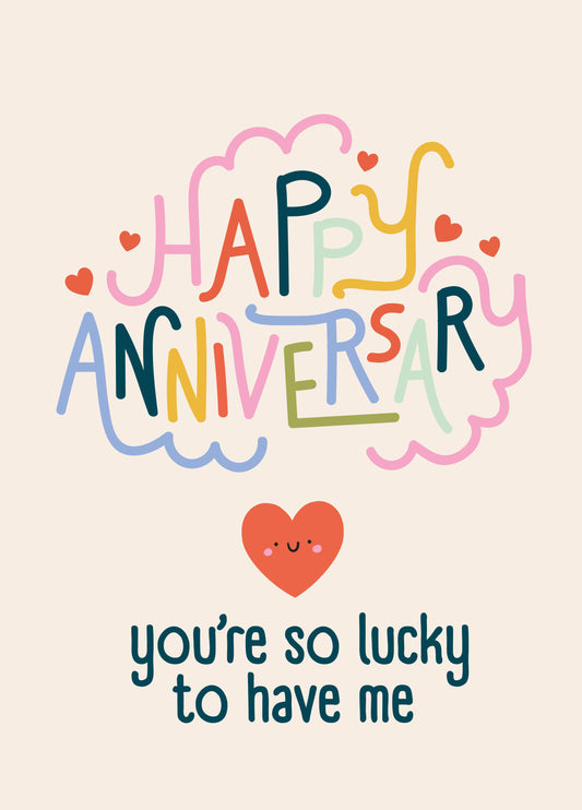 So Lucky To Have Me Anniversary Card