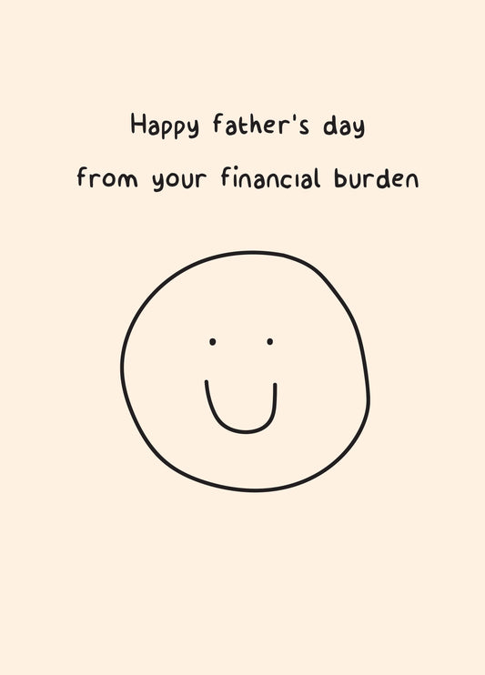 Smiley Financial Burden Father's Day Card