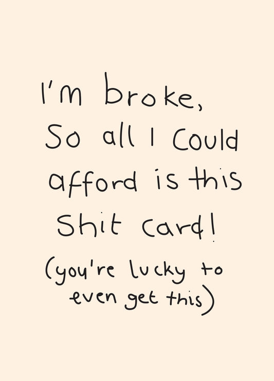 All I Could Afford Shit Card