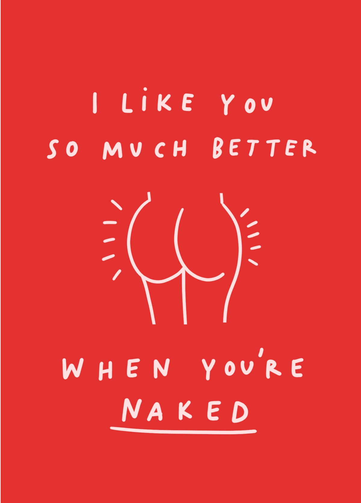 Better When You're Naked Valentine's Card