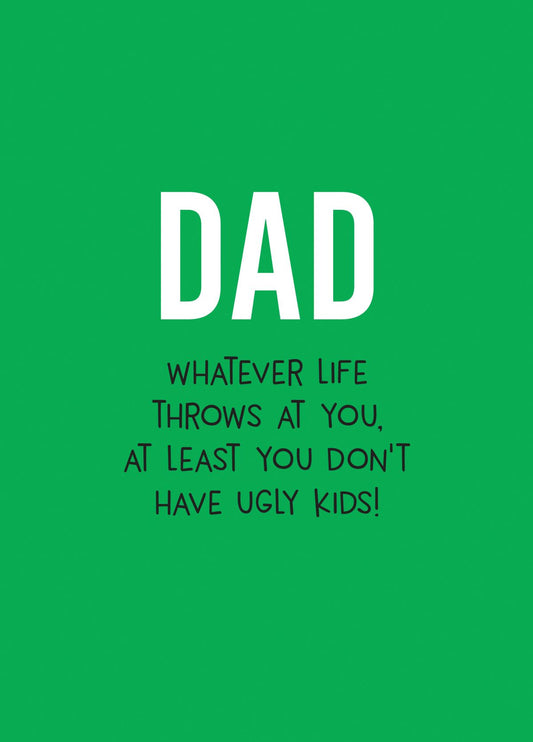 Dad Ugly Kids Father's Day Card