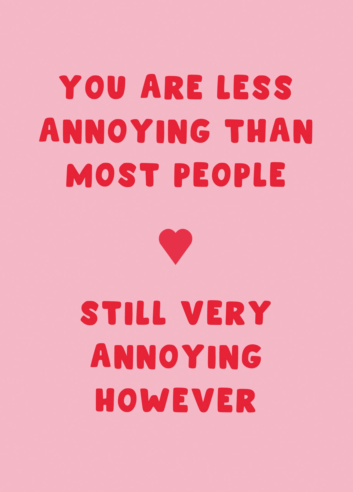 Less Annoying Than Most Valentine's Card