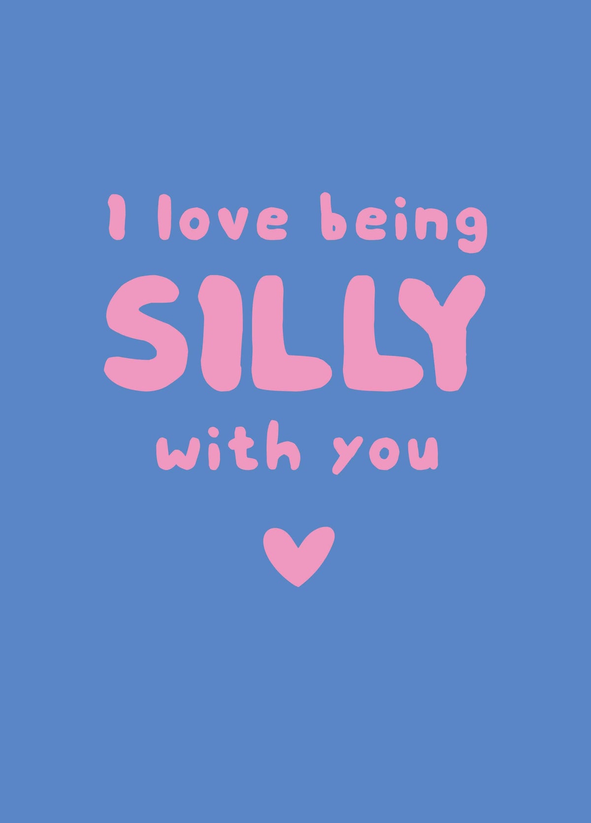 Being Silly With You Valentine's Card