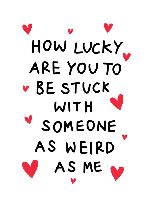 Stuck With Someone Weird Valentine's Card