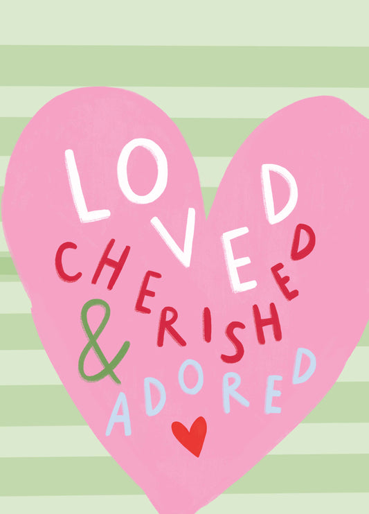 Loved Cherished & Adored