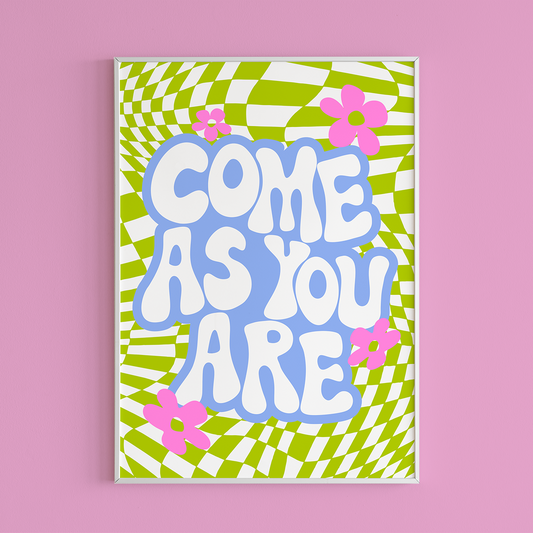 Come As You Are Art Print