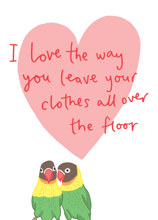 Clothes All Over The Floor Valentines Card