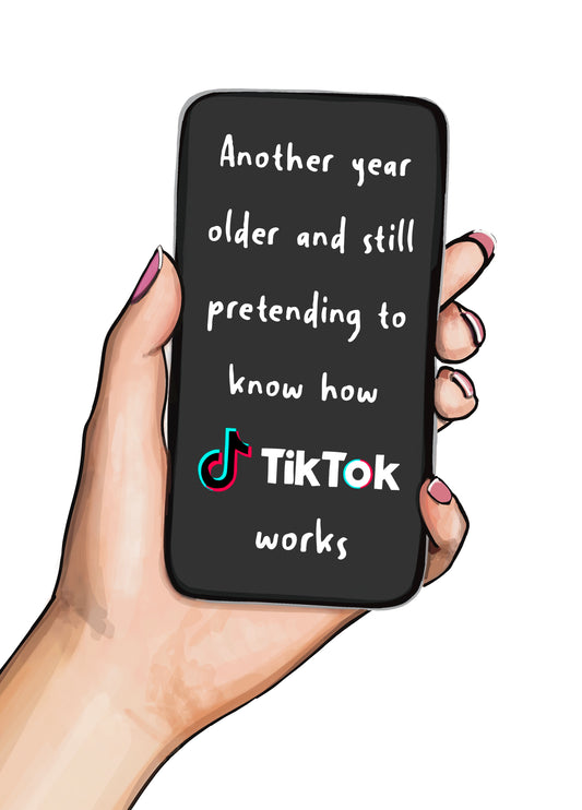 Funny TikTok Birthday Card - Humorous Greeting For Him, Her Or Friend