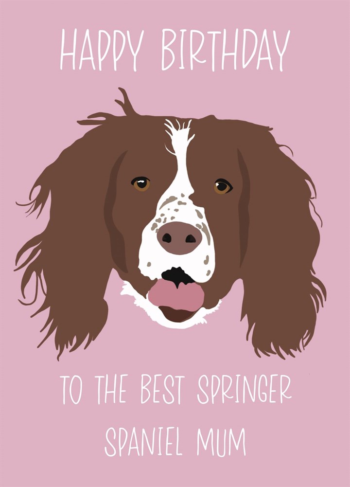 Happy Birthday Springer Spaniel Mum Card