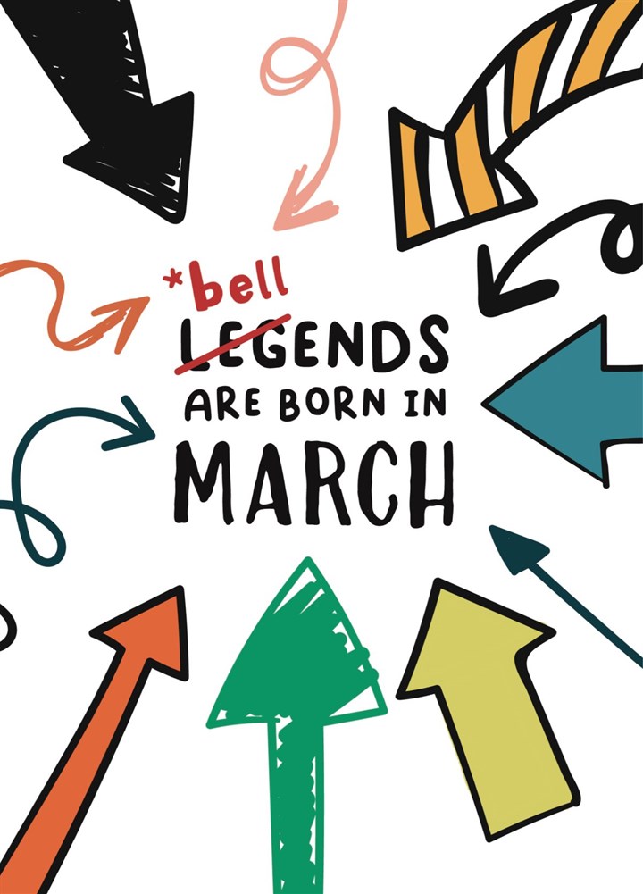 Only Bellends Are Born In March Card