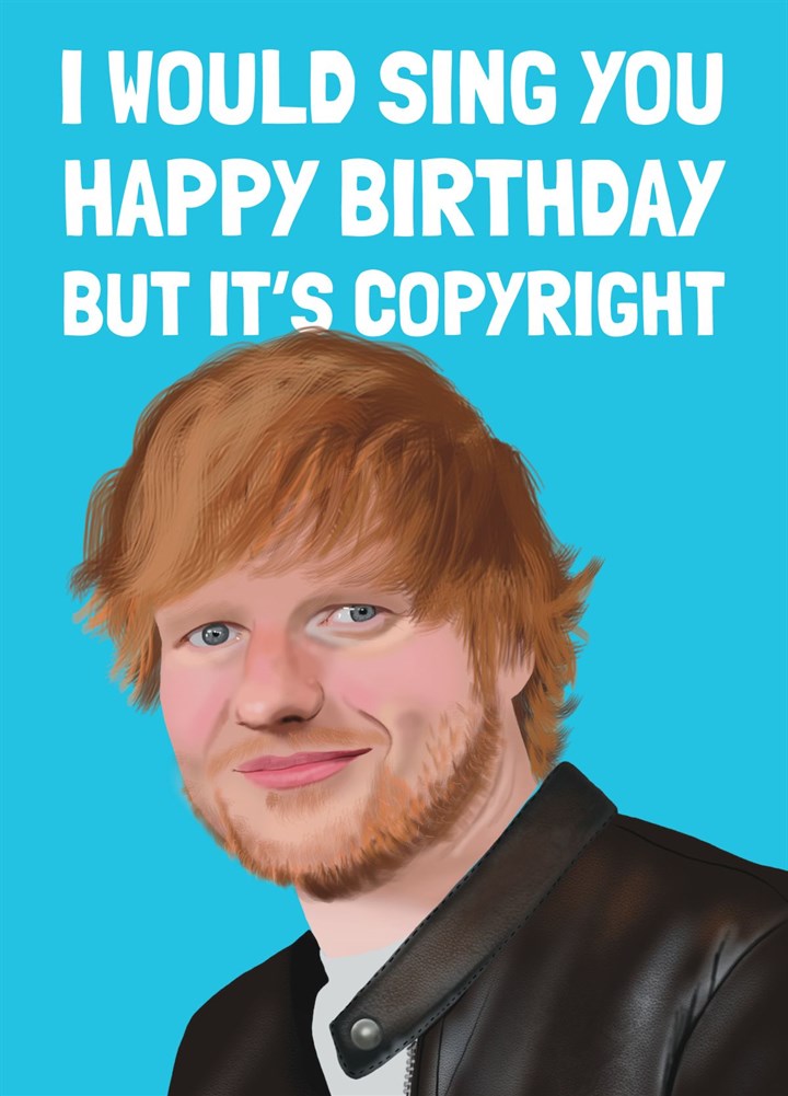 Funny Ed Sheeran Birthday Card