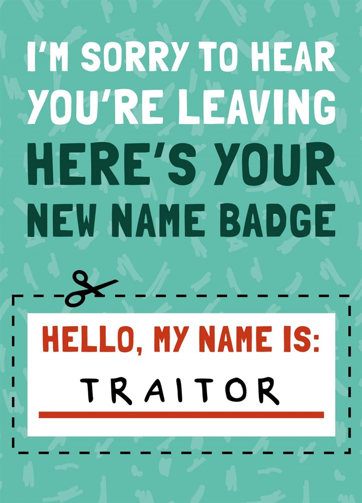 Funny Traitor New Name Badge Leaving Job Card