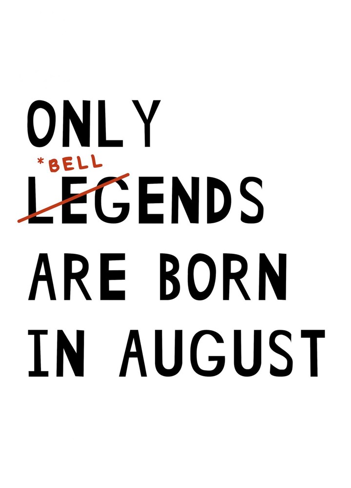 Only Legends Are Born In August Birthday Card
