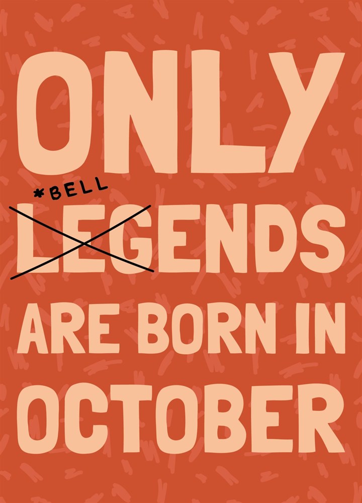 Only Bellends Are Born In October Card