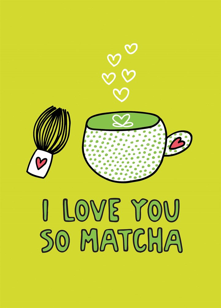 Love You So Matcha Card