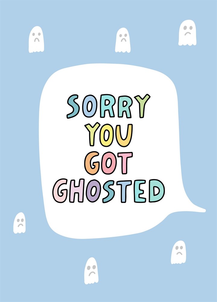 Sorry You Got Ghosted Card