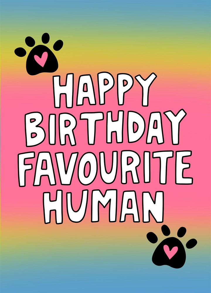 Happy Birthday Favourite Human Card