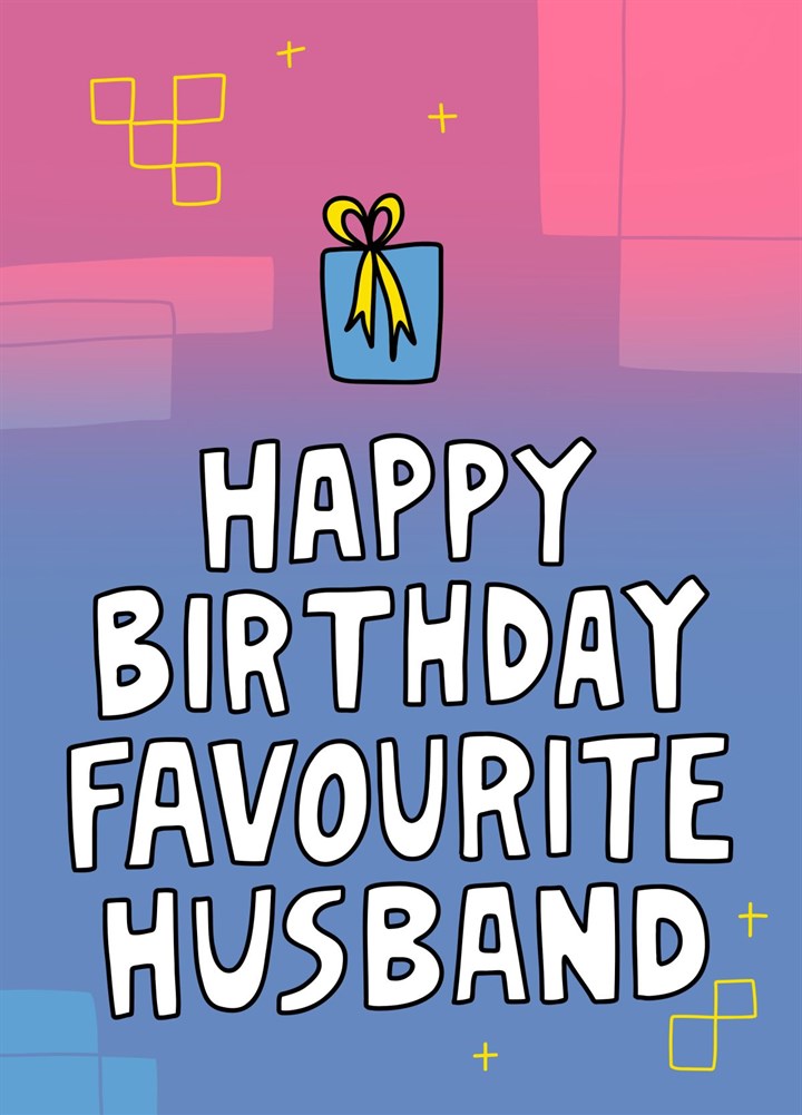 Happy Birthday Favourite Husband Card