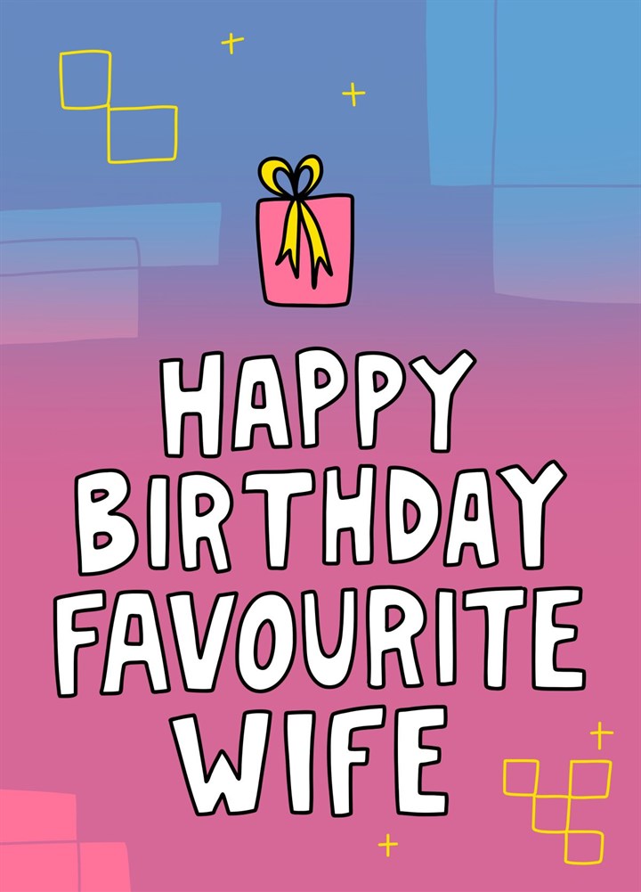 Happy Birthday Favourite Wife Card